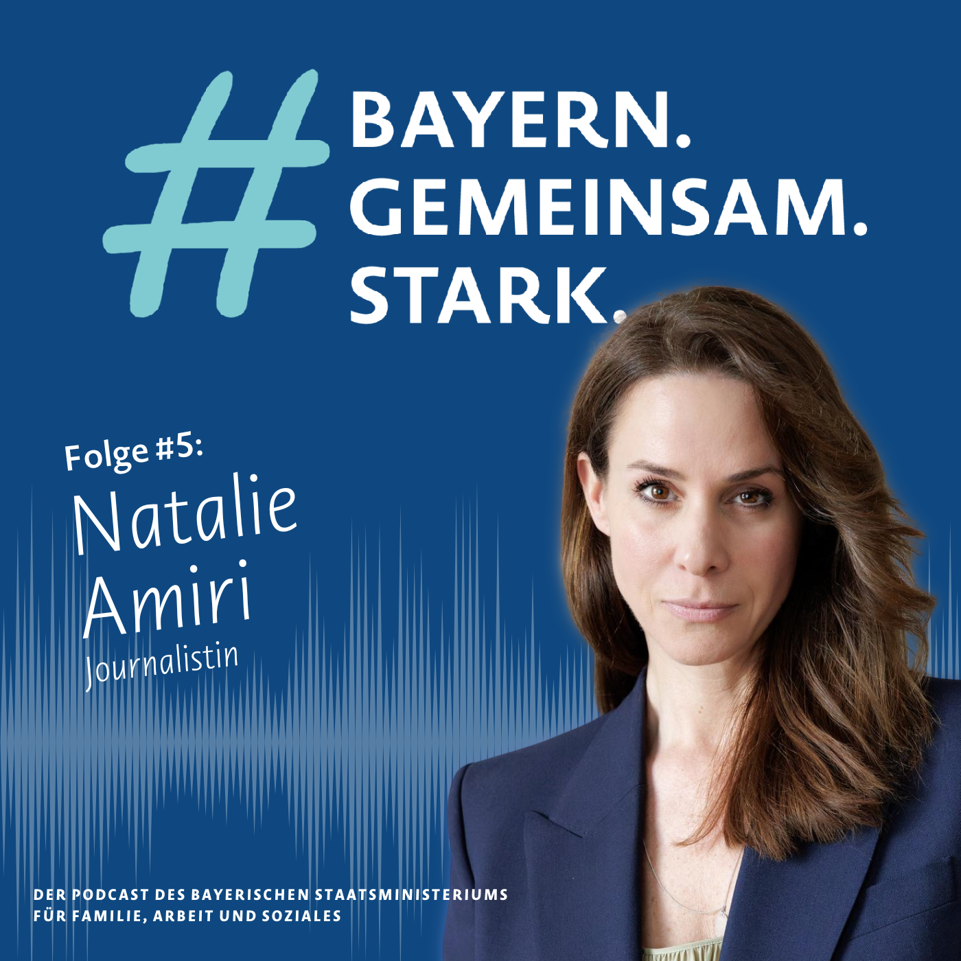 Cover-Bild von Folge 5 des Podcasts Bayern Gemeinsam Stark mit Natalie Amiri 